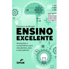 Ensino Excelente: Anotações E Comentários Para Estudantes, Pais E Educadores