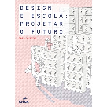 Design E Escola: Projetar O Futuro