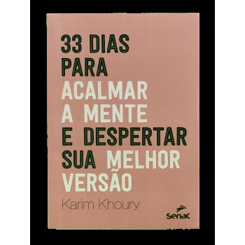 33 Dias Para Acalmar A Mente E Despertar Sua Melhor Versão