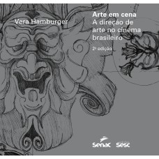 Arte Em Cena: A Direção De Arte No Cinema Brasileiro