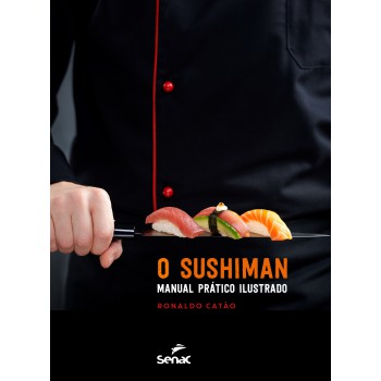 O Sushiman: Manual Prático Ilustrado