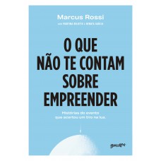 O que não te contam sobre empreender: histórias do evento que acertou um tiro na Lua