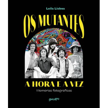 Os Mutantes: A Hora E A Vez