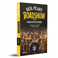 Roadshow: paisagens e bateria (Volume 2): De motocicleta numa turnê de rock