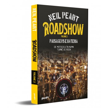 Roadshow: paisagens e bateria (Volume 2): De motocicleta numa turnê de rock