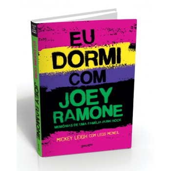 Eu dormi com Joey Ramone: memórias de uma família punk rock