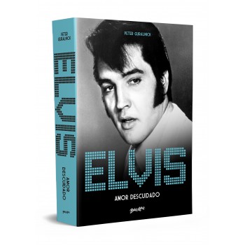 Elvis Presley: Amor descuidado