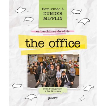 Bem-vindo à Dunder Mifflin: Os bastidores da série The Office