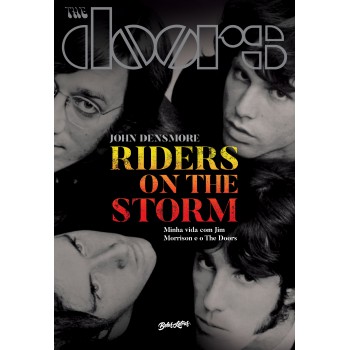 Riders On The Storm: Minha Vida Com Jim Morrison E O The Doors