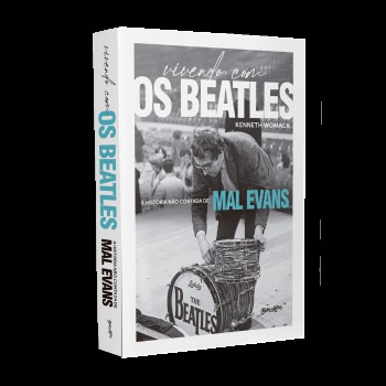 Vivendo Com Os Beatles: A História Não Contada De Mal Evans