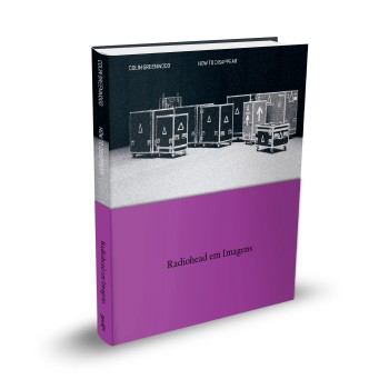 How To Disappear (em Português): Radiohead Em Imagens