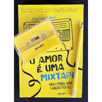 O Amor é Uma Mixtape (edição Capa Dura Com Brindes): Vida E Perda, Uma Canção Por Vez