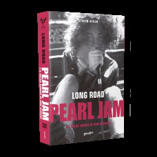 Long Road: Pearl Jam E A Trilha Sonora De Uma Geração