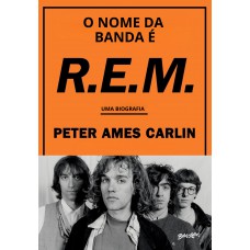 O Nome Da Banda é R.e.m.: (edição Em Capa Dura)