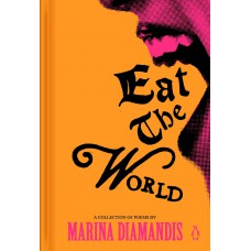 Devore O Mundo: Uma Coleção De Poemas Originais De Marina