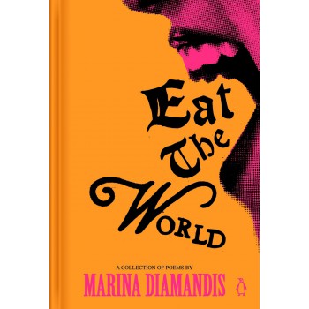 Devore O Mundo: Uma Coleção De Poemas Originais De Marina