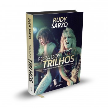 Fora Dos Trilhos: Viagens Com Randy Rhoads E Ozzy Osbourne