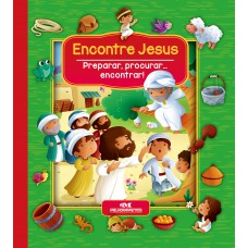 Encontre Jesus: Preparar, Procurar... Encontrar!