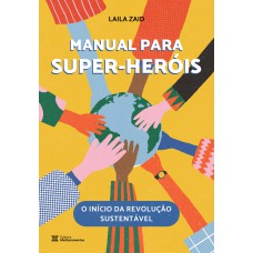 Manual Para Super-heróis: O Início Da Revolução Sustentável