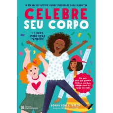 Celebre Seu Corpo: (e Suas Mudanças Também!)