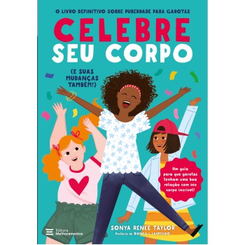 Celebre Seu Corpo: (e Suas Mudanças Também!)