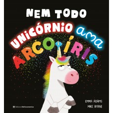 Nem Todo Unicórnio Ama Arco-íris