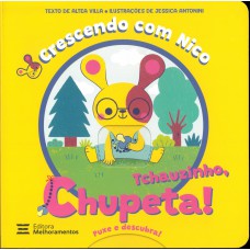 Tchauzinho, Chupeta!: Crescendo Com Nico