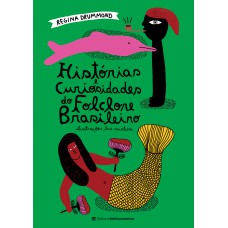 Histórias E Curiosidades Do Olclore Brasileiro