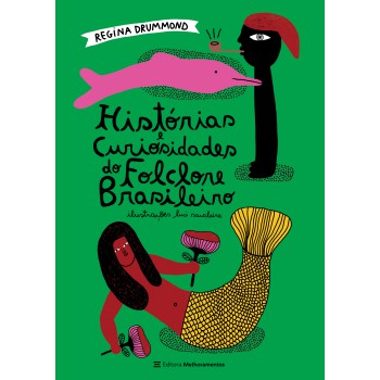Histórias E Curiosidades Do Olclore Brasileiro