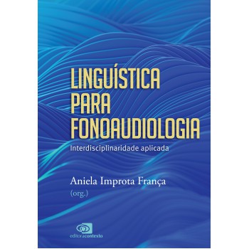 Linguística Para Fonoaudiologia: Interdisciplinaridade Aplicada