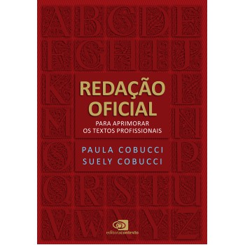 Redação Oficial: Para Aprimorar Os Textos Profissionais