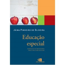 Educação Especial: Formação De Professores Para A Inclusão Escolar