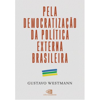 Pela Democratização Da Política Externa Brasileira