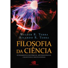 Filosofia Da Ciência: Fundamentos Históricos Metodológicos, Cognitivos E Institucionais