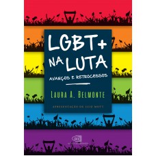 Lgbt+ Na Luta: Avanços E Retrocessos