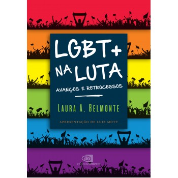 Lgbt+ Na Luta: Avanços E Retrocessos