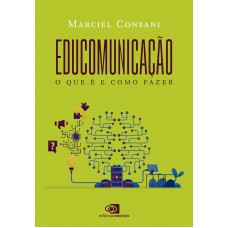 Educomunicação: O Que é E Como Fazer