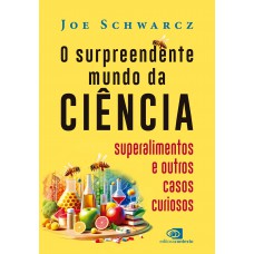 O Surpreendente Mundo Da Ciência: Superalimentos E Outros Casos Curiosos O Surpreendente Mundo Da Ciência: Superalimentos E Outros Casos Curiosos