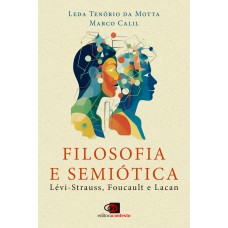 Ilosofia E Semiótica: Lévi-strauss, Oucault E Lacan