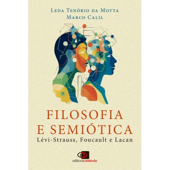 Ilosofia E Semiótica: Lévi-strauss, Oucault E Lacan