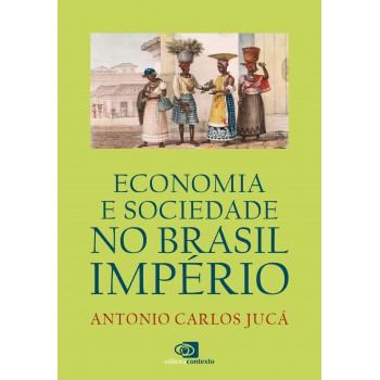 Economia E Sociedade No Brasil Império