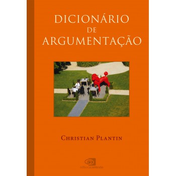 Dicionário De Argumentação: Uma Introdução Aos Estudos Da Argumentação