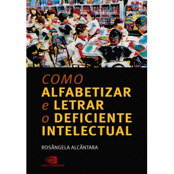Como Alfabetizar E Letrar O Deficiente Intelectual