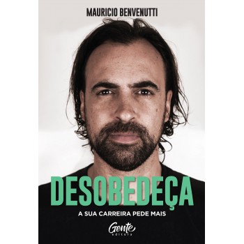 Desobedeça: A Sua Carreira Pede Mais