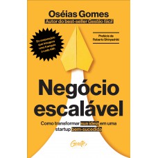 Negócio Escalável: Como Transformar Sua Ideia Em Uma Startup Bem-sucedida