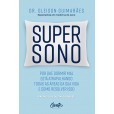 Supersono: Por que dormir mal está atrapalhando todas as áreas da sua vida – e como resolver isso