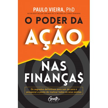 O Poder Da Ação Nas Finanças: O Segredo Para O Enriquecimento