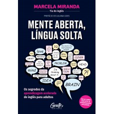 Mente Aberta, Língua Solta: Os Segredos Da Aprendizagem Acelerada De Inglês Para Adultos