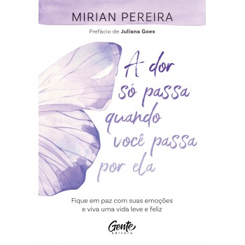 A Dor Só Passa Quando Você Passa Por Ela