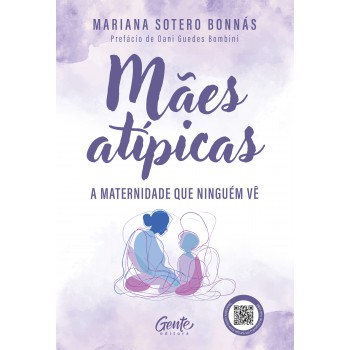 Mães Atípicas: A Maternidade Que Ninguém Vê